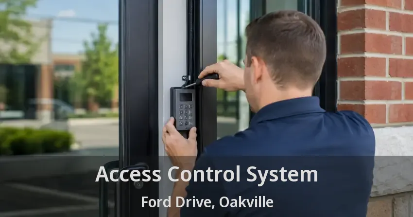 Access Control System Ford Drive, Oakville - ON