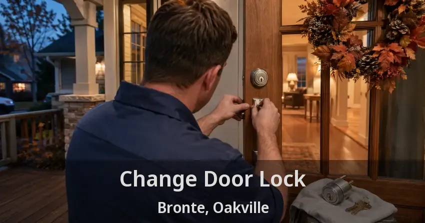 Change Door Lock Bronte, Oakville - ON