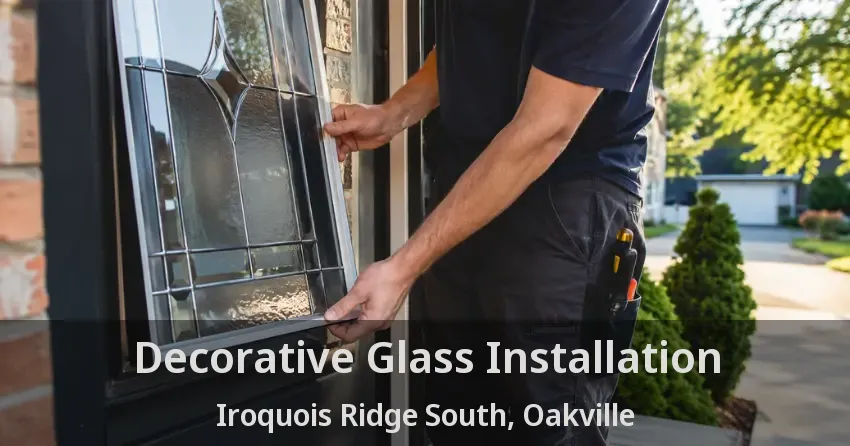 Decorative Glass Installation Iroquois Ridge South, Oakville - ON