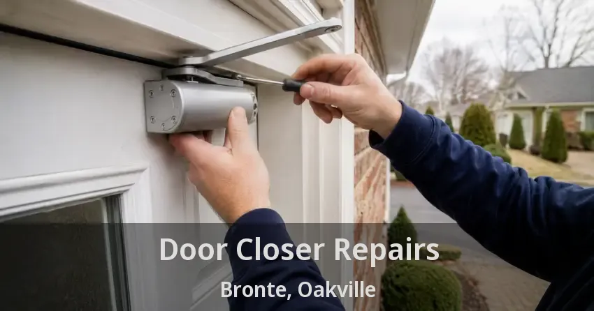 Door Closer Repairs Bronte, Oakville - ON
