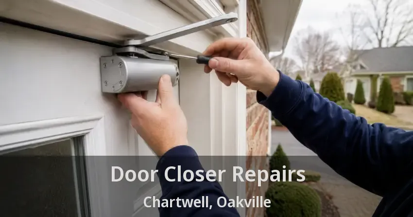 Door Closer Repairs Chartwell, Oakville - ON