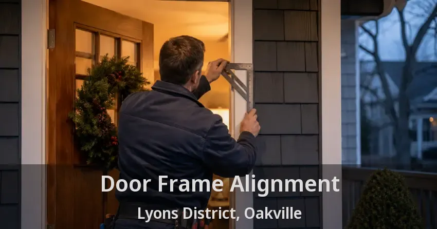 Door Frame Alignment Lyons District, Oakville - ON