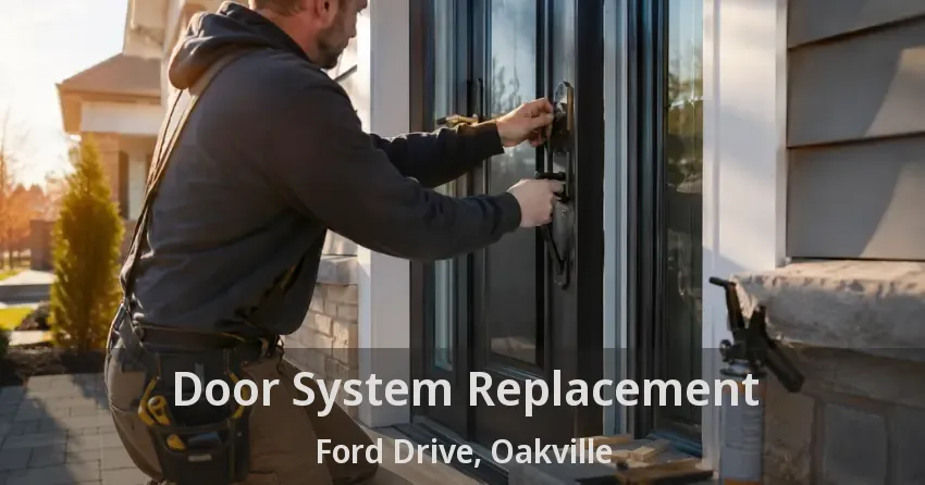 Door System Replacement Ford Drive, Oakville - ON