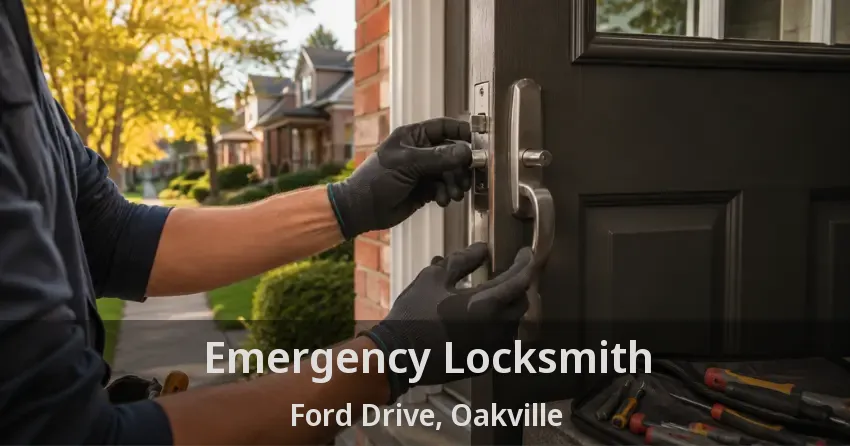 Emergency Locksmith Ford Drive, Oakville - ON