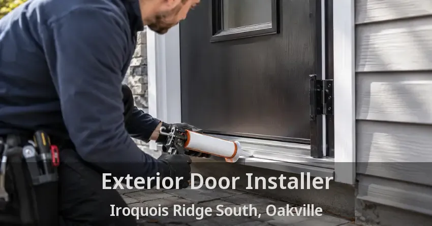 Exterior Door Installer Iroquois Ridge South, Oakville - ON