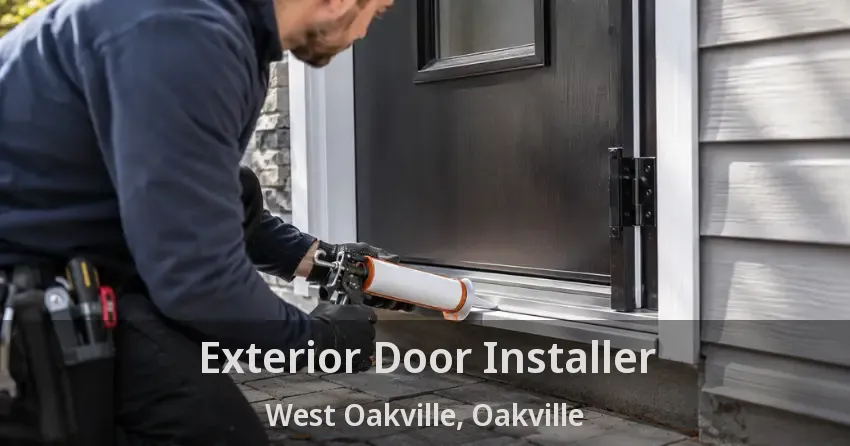 Exterior Door Installer West Oakville, Oakville - ON