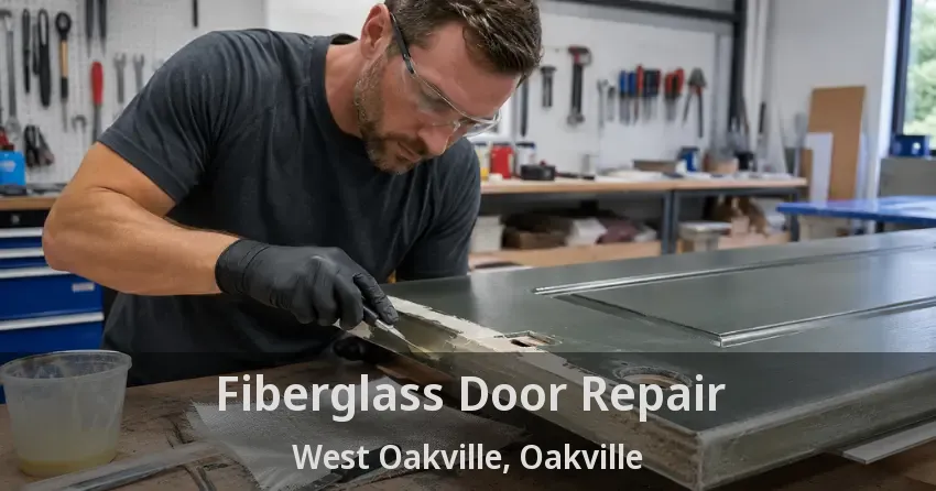 Fiberglass Door Repair West Oakville, Oakville - ON