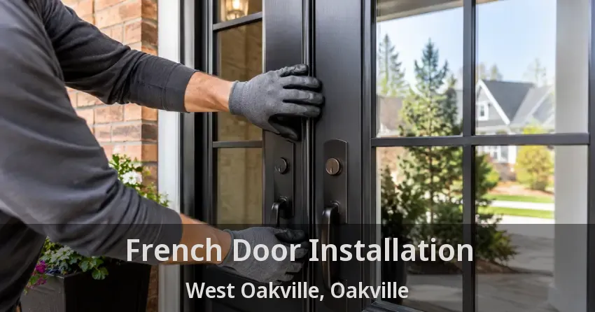 French Door Installation West Oakville, Oakville - ON