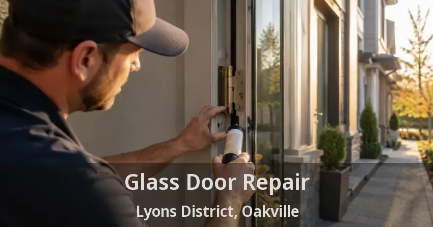 Glass Door Repair Lyons District, Oakville - ON