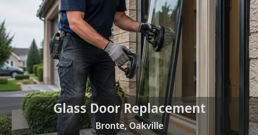 Glass Door Replacement Bronte, Oakville - ON