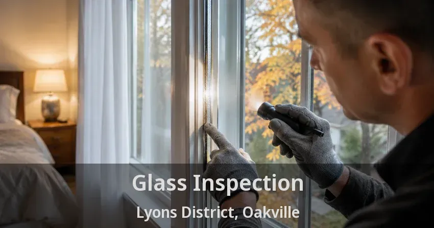 Glass Inspection Lyons District, Oakville - ON