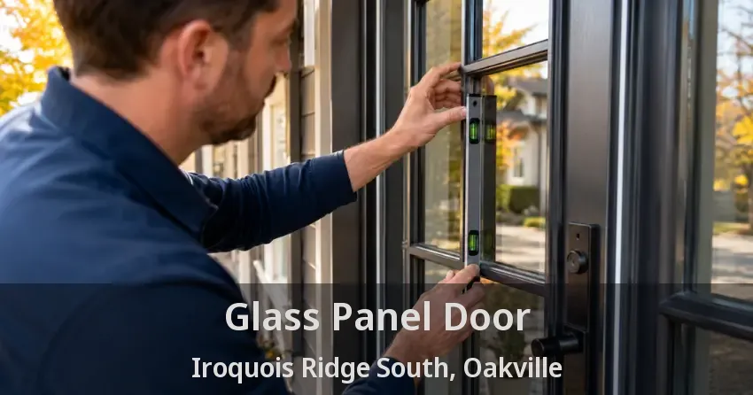 Glass Panel Door Iroquois Ridge South, Oakville - ON