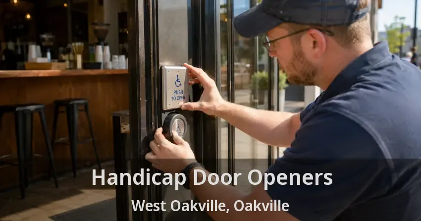 Handicap Door Openers West Oakville, Oakville - ON