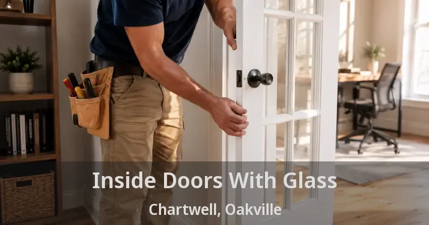 Inside Doors With Glass Chartwell, Oakville - ON