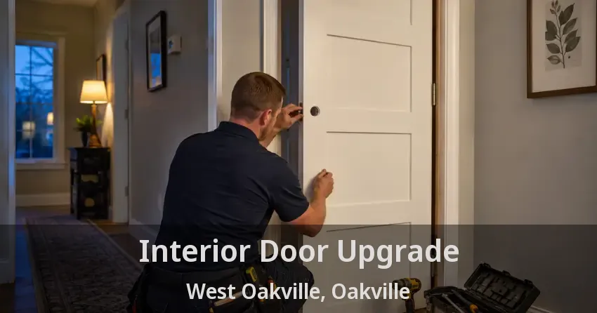 Interior Door Upgrade West Oakville, Oakville - ON