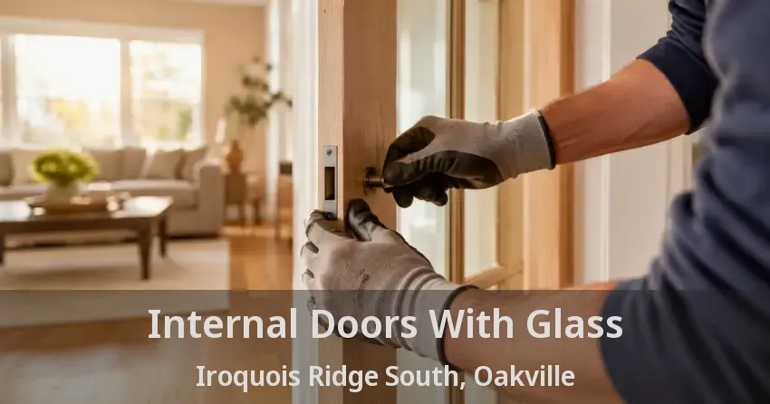 Internal Doors With Glass Iroquois Ridge South, Oakville - ON