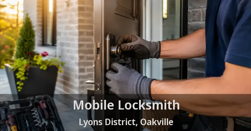 Mobile Locksmith Lyons District, Oakville - ON
