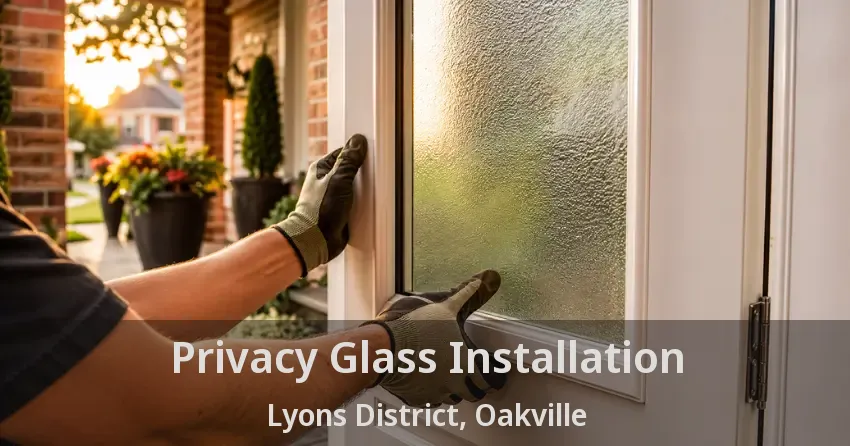 Privacy Glass Installation Lyons District, Oakville - ON