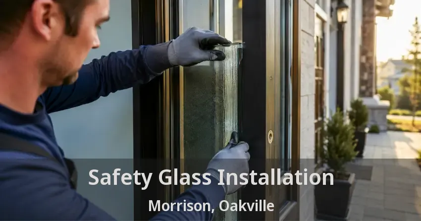 Safety Glass Installation Morrison, Oakville - ON