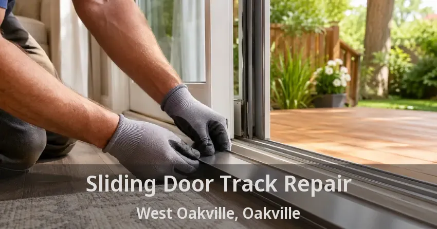 Sliding Door Track Repair West Oakville, Oakville - ON