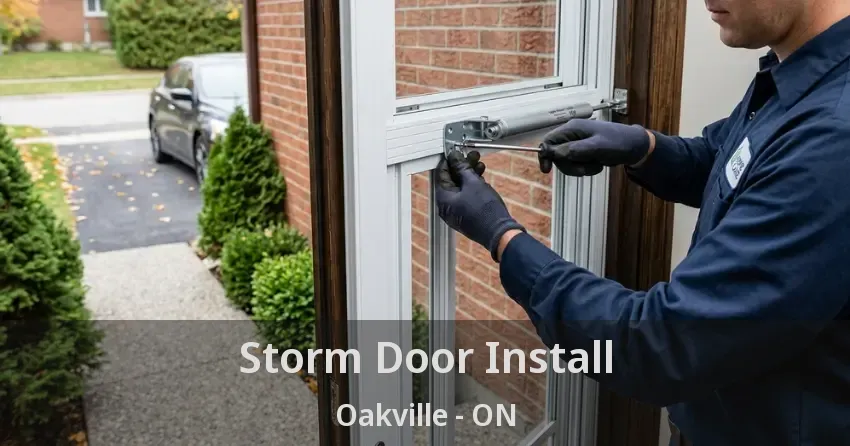 Storm Door Install Oakville - ON