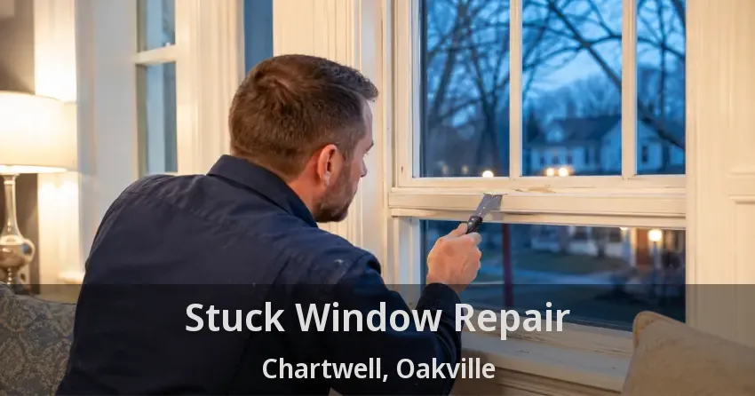 Stuck Window Repair Chartwell, Oakville - ON