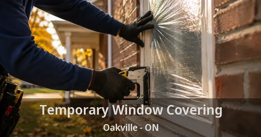 Temporary Window Covering Oakville - ON