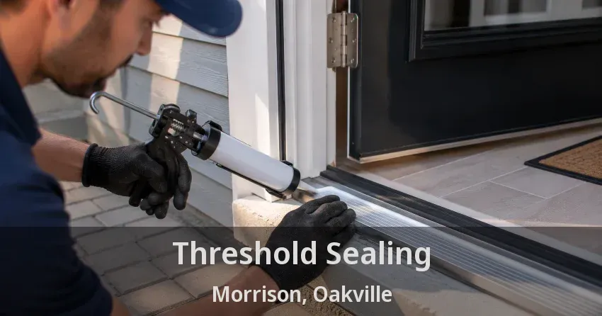Threshold Sealing Morrison, Oakville - ON