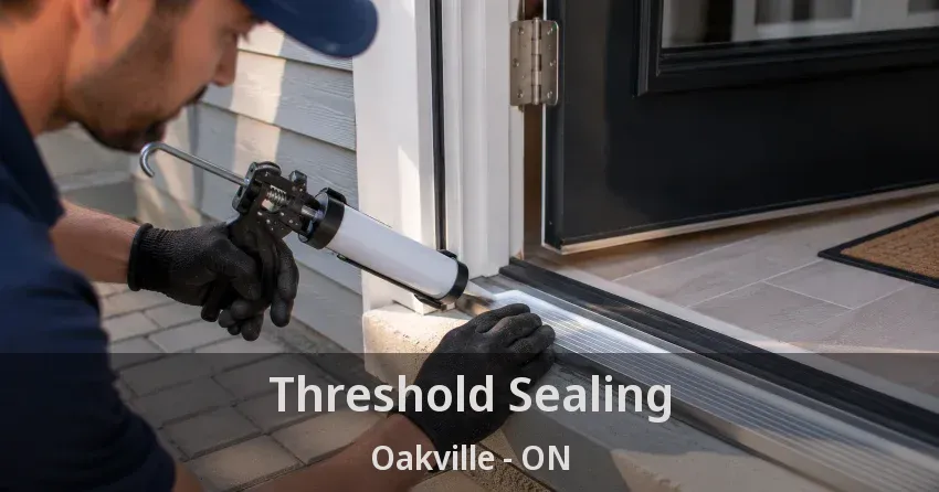 Threshold Sealing Oakville - ON