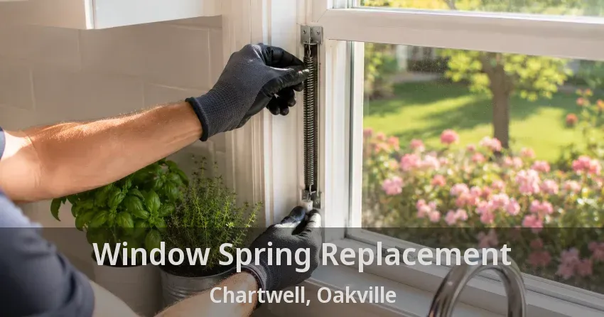 Window Spring Replacement Chartwell, Oakville - ON