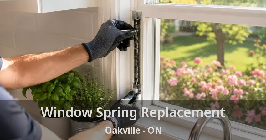 Window Spring Replacement Oakville - ON