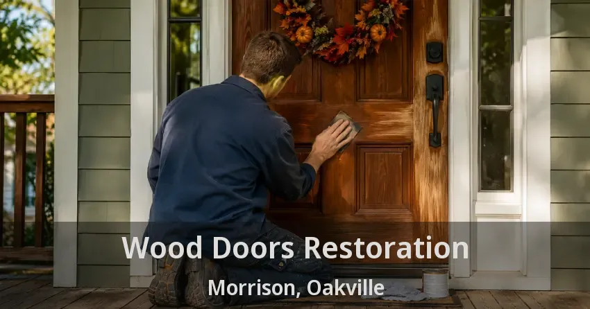 Wood Doors Restoration Morrison, Oakville - ON